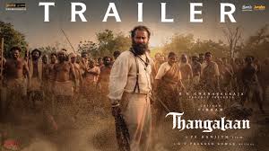 Thangalaan - Trailer (Tamil) | Chiyaan ...